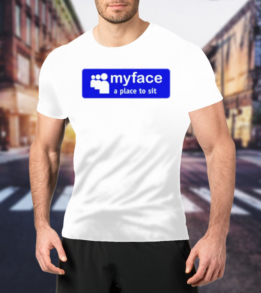 Myface A Place To Sit Mock Social Media Logo Joke T-Shirt