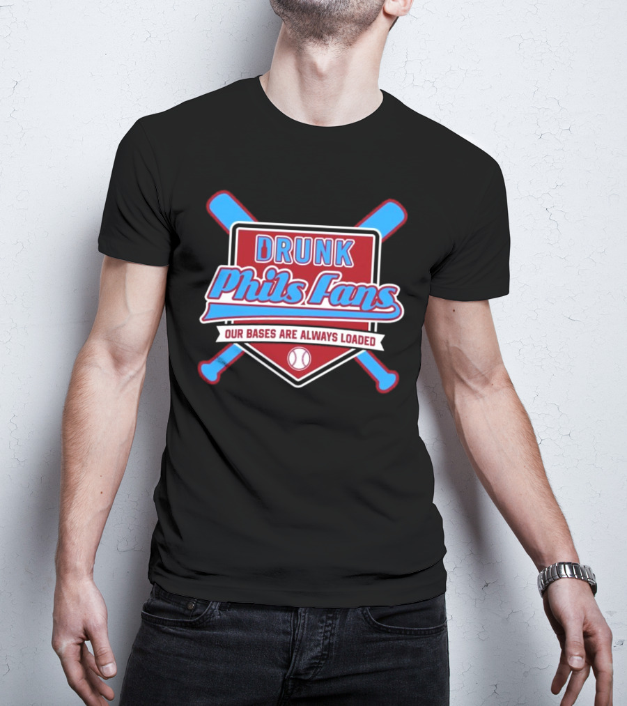 Drunk Phils Fans Our Bases Are Always Loaded Crossed Bats T-Shirt