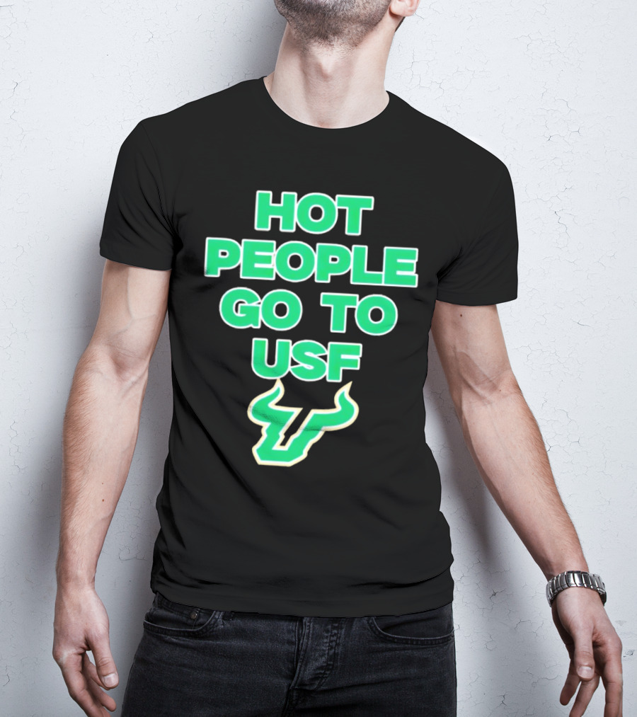 Hot People Go To USF South Florida Bulls T-Shirt
