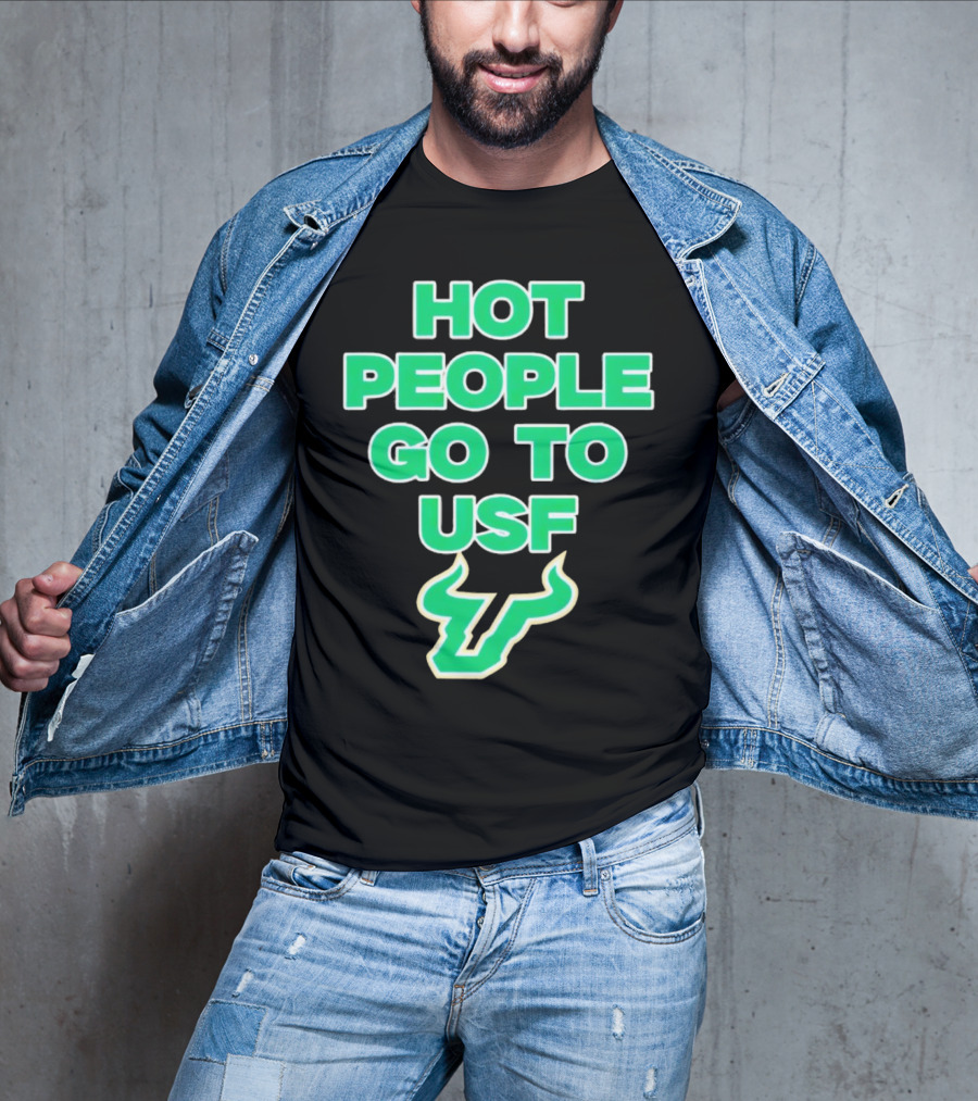 Hot People Go To USF South Florida Bulls T-Shirt