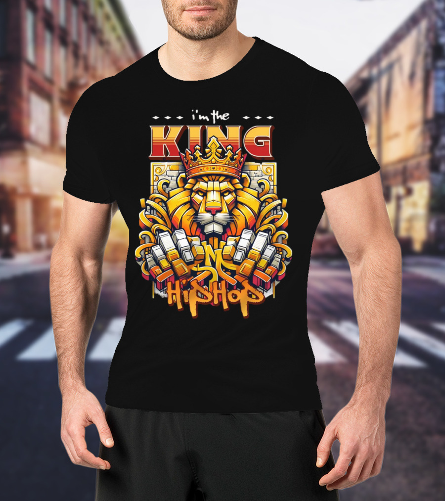 I'm The King Hip Hop Lion With Crown And Fists T-Shirt