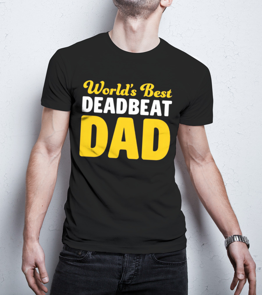 World's Best Deadbeat Dad T-Shirt