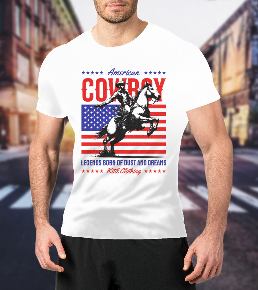 American Cowboy Legends Born Of Dust And Dreams Kittl Clothing T-Shirt