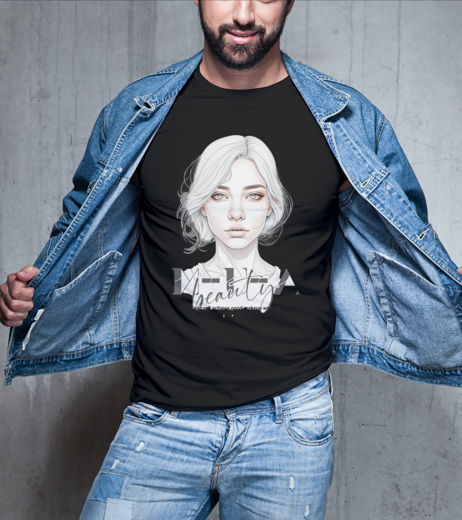 MUA Beauty You Can't Achieve Good Makeup Without Practice T-Shirt