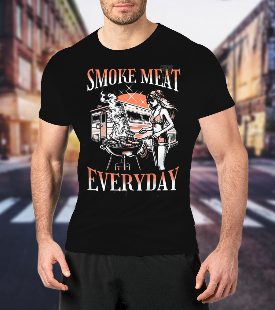 Smoke Meat Everyday Woman Grilling In Front Of RV T-Shirt