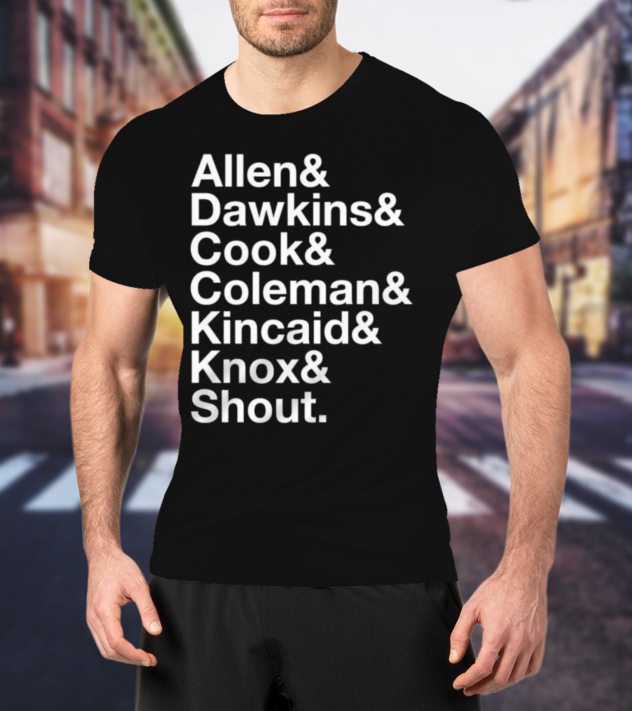 Allen Dawkins Cook Coleman Kincaid Knox Shout Names List T-Shirt