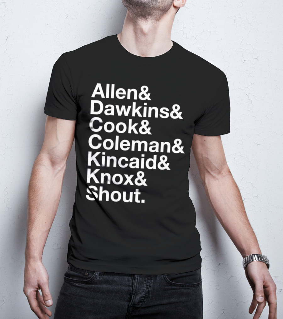 Allen Dawkins Cook Coleman Kincaid Knox Shout Names List T-Shirt