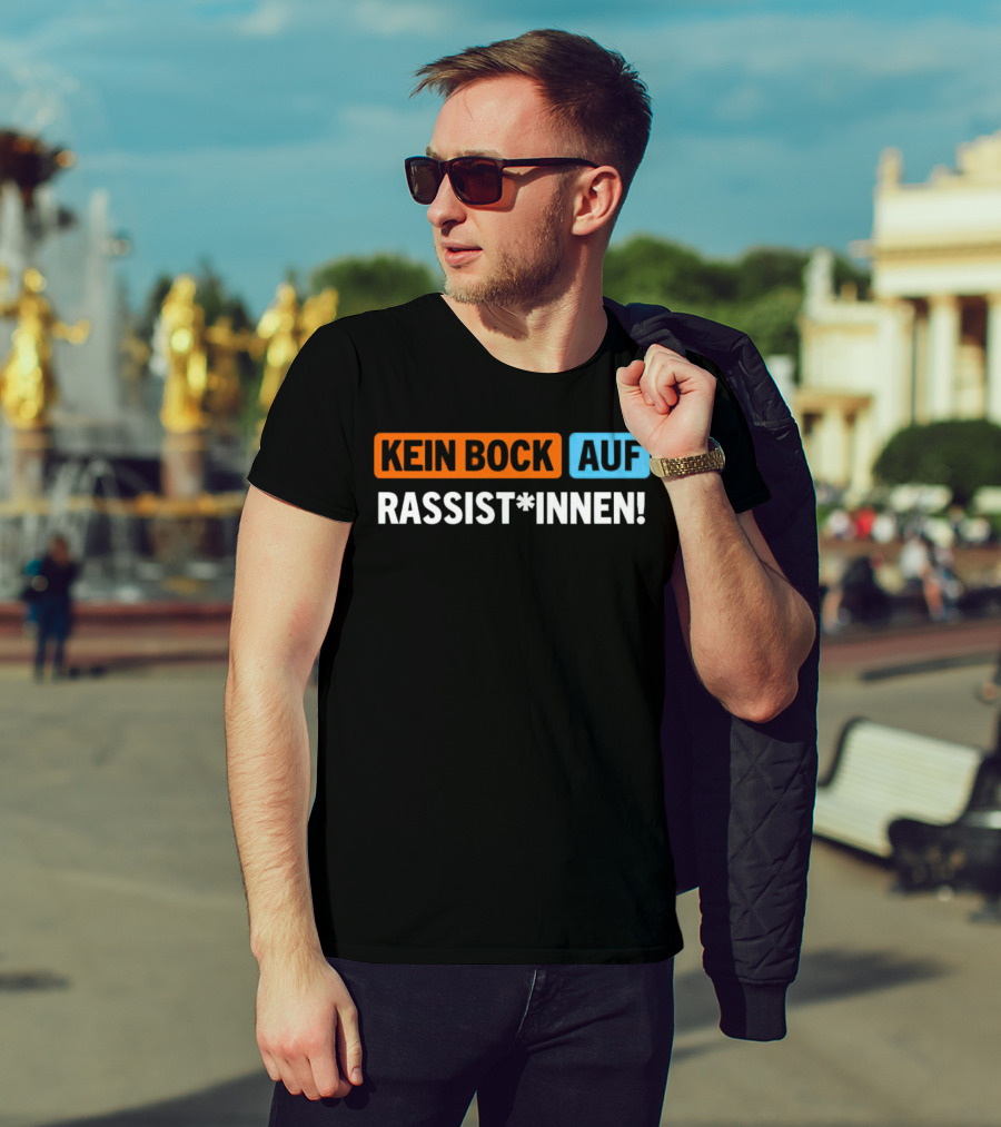 Kein Bock Auf Rassist*innen T-Shirt