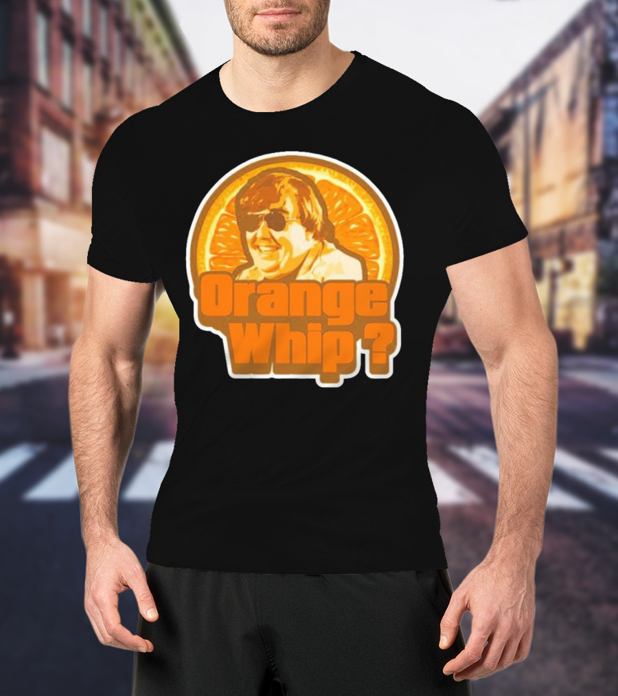 Orange Whip? John Candy Retro Comedy T-Shirt