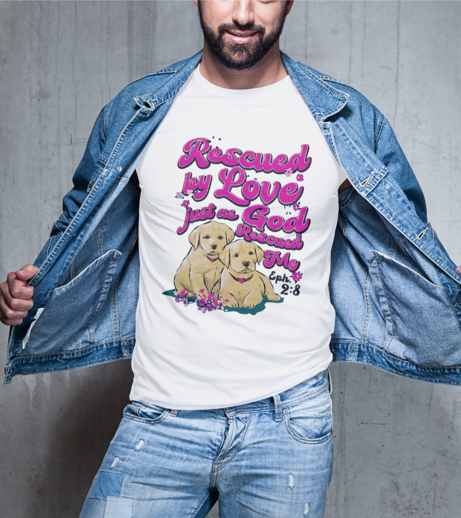 Rescued By Love Just As God Rescued Me Genesis 2:3 Cute Puppies T-Shirt