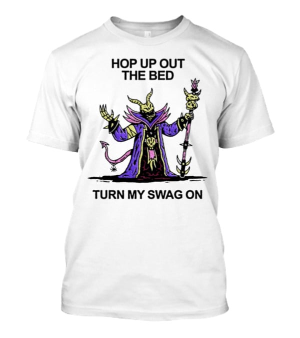 Wizard Of Barge Hop Up Out The Bed Turn My Swag On Mage With Staff And Demon Tail T-Shirt