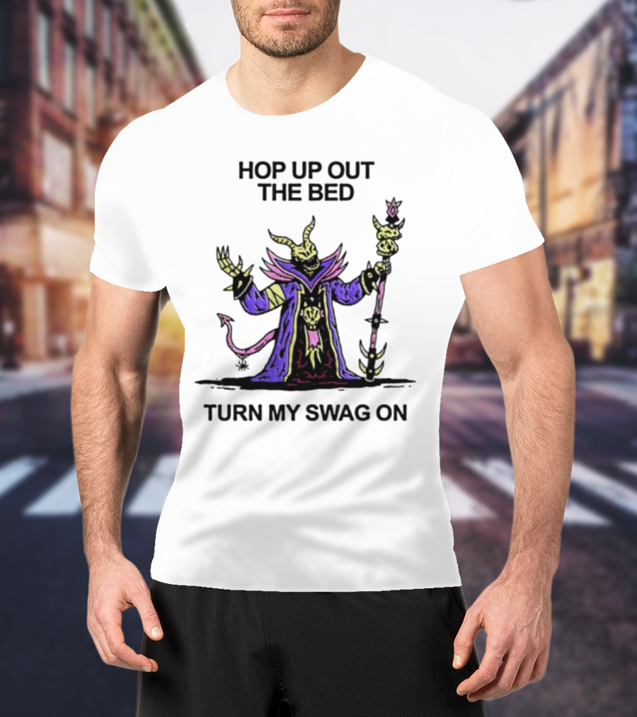 Wizard Of Barge Hop Up Out The Bed Turn My Swag On Mage With Staff And Demon Tail T-Shirt