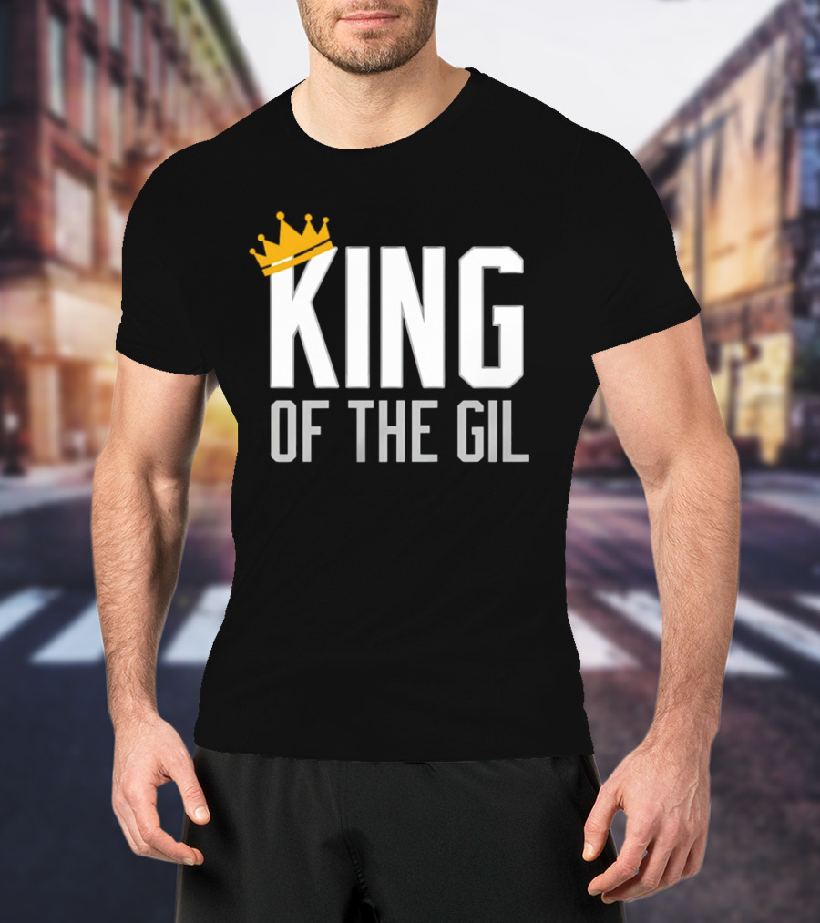 KING OF THE GIL T-Shirt
