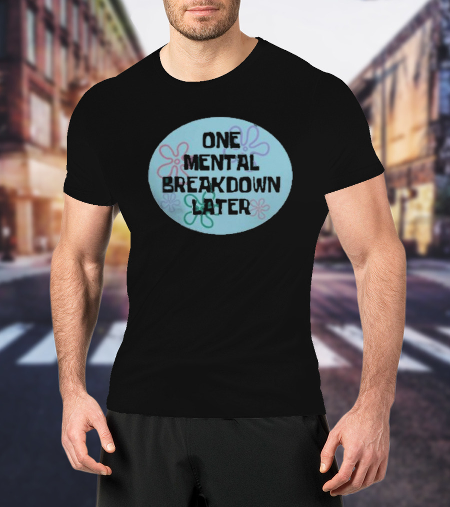 One Mental Breakdown Later SpongeBob Time Card T-Shirt