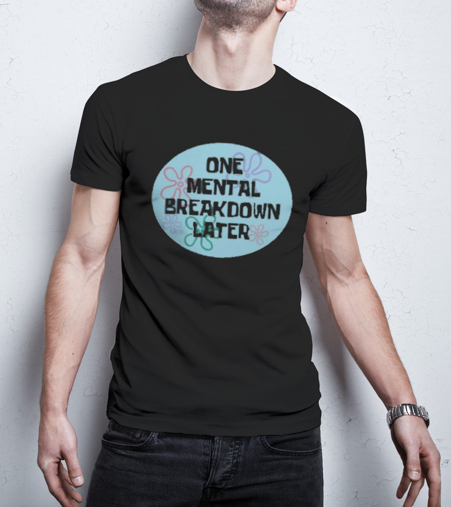 One Mental Breakdown Later SpongeBob Time Card T-Shirt