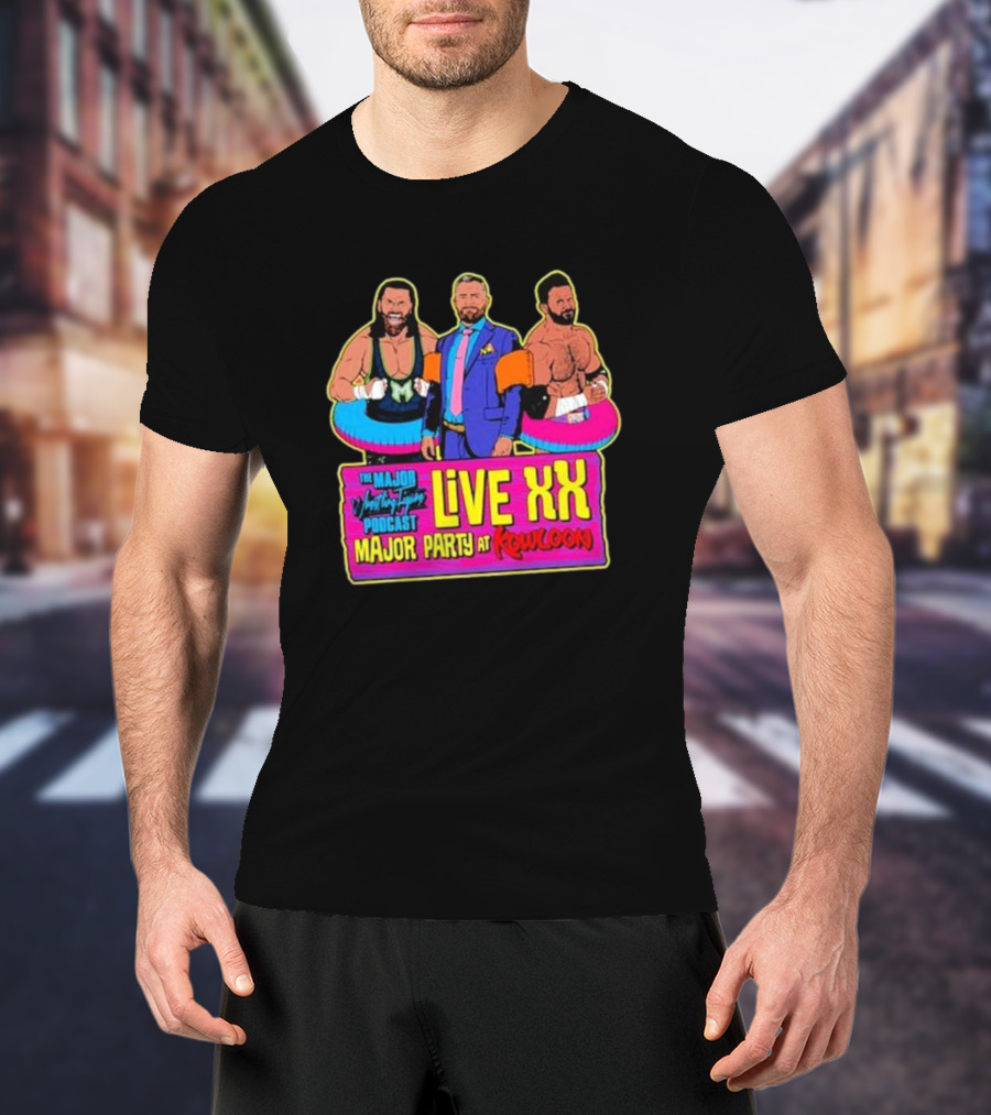 The Major Wrestling Figure Podcast Live XX Major Party At Kowloon T-Shirt
