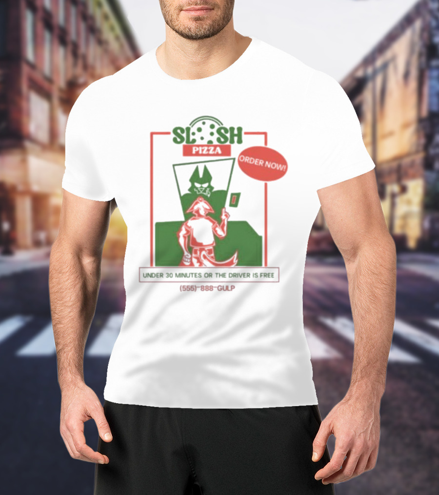 Slosh Pizza Delivery Order Now Under 30 Minutes Or The Driver Is Free (555) 888-GULP T-Shirt