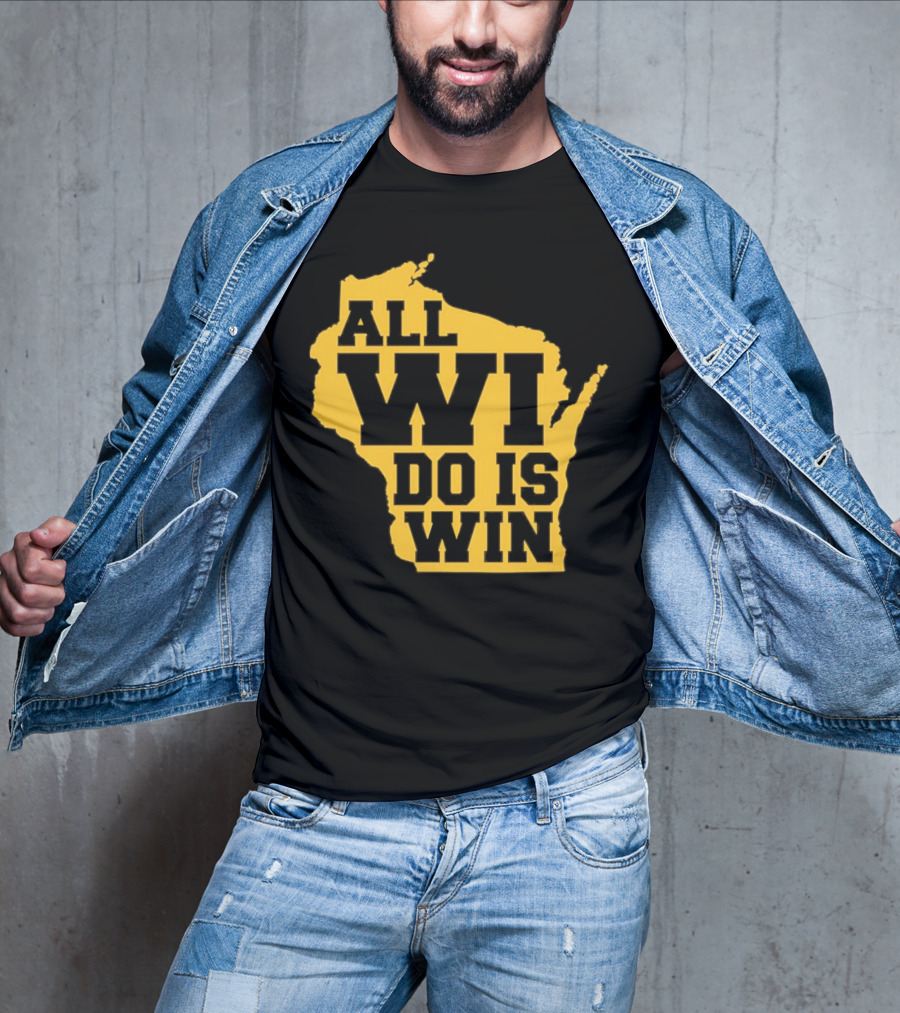 ALL WI DO IS WIN Wisconsin Map T-Shirt