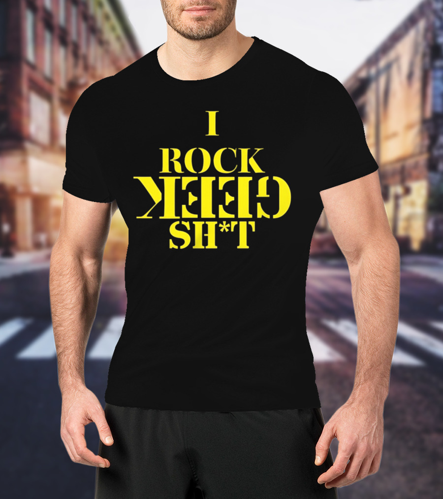 I Rock Geek Sh*t Retro Style Upside-Down Typography T-Shirt