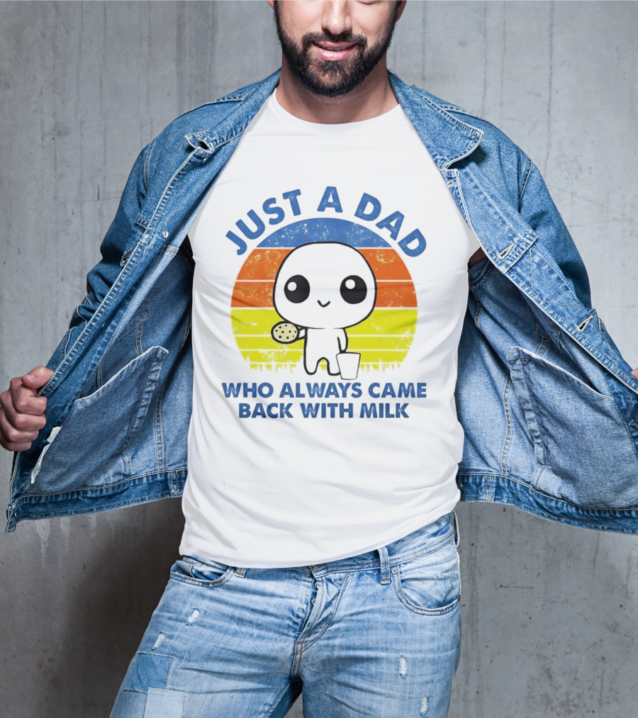 JUST A DAD WHO ALWAYS CAME BACK WITH MILK VINTAGE POP CULTURE CHARACTER T-Shirt