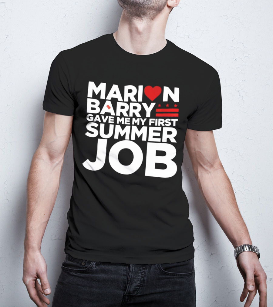 MARION BARRY GAVE ME MY FIRST SUMMER JOB HEART STARS STRIPES T-Shirt