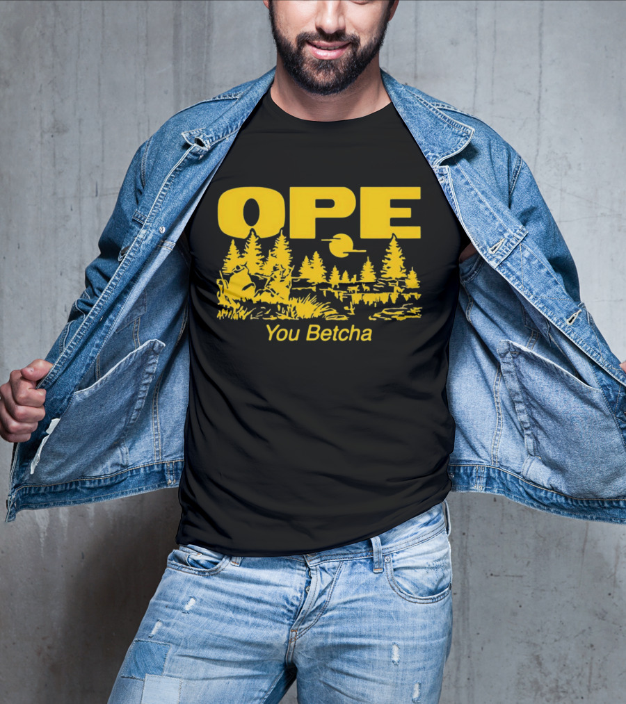 Ope You Betcha Forest Scene Sun And Trees T-Shirt