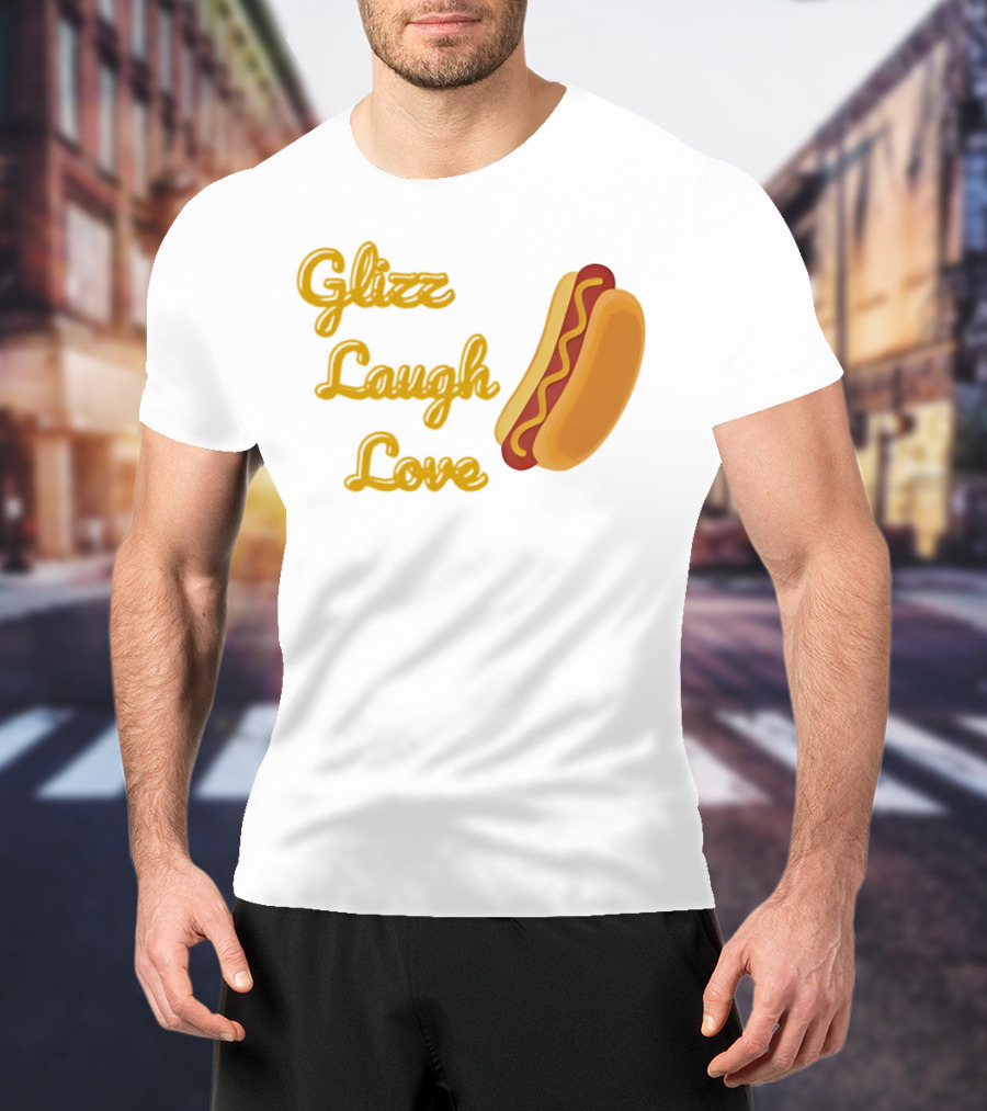 Glizz Laugh Love Hotdog Fun Food Humor T-Shirt