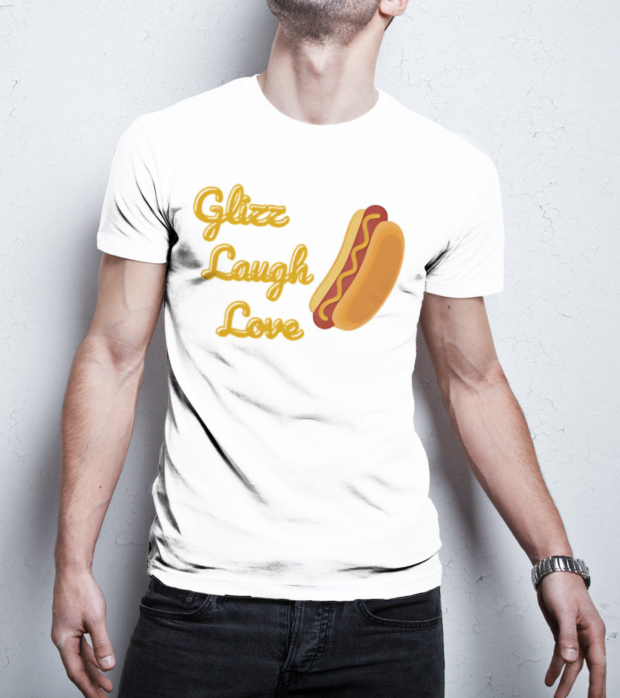Glizz Laugh Love Hotdog Fun Food Humor T-Shirt