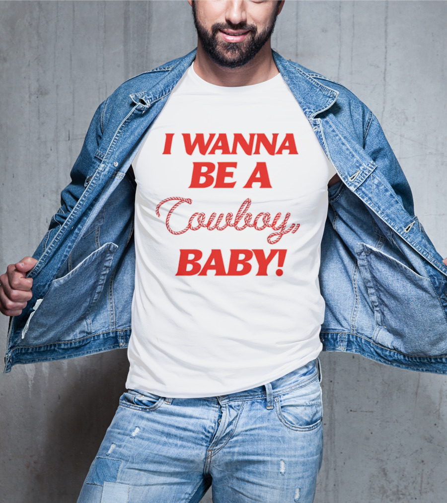 I Wanna Be A Cowboy Baby Kid Rock Lyric T-Shirt