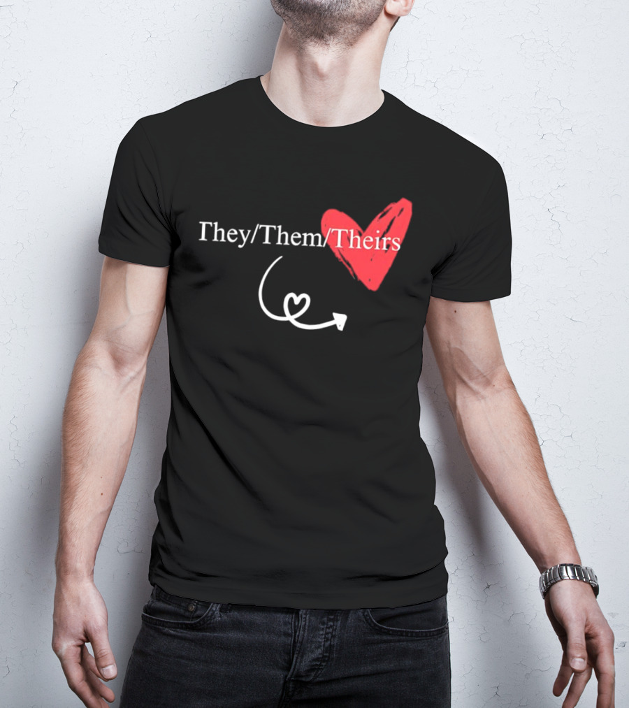 They Them Theirs Heart Design With Love Arrow T-Shirt