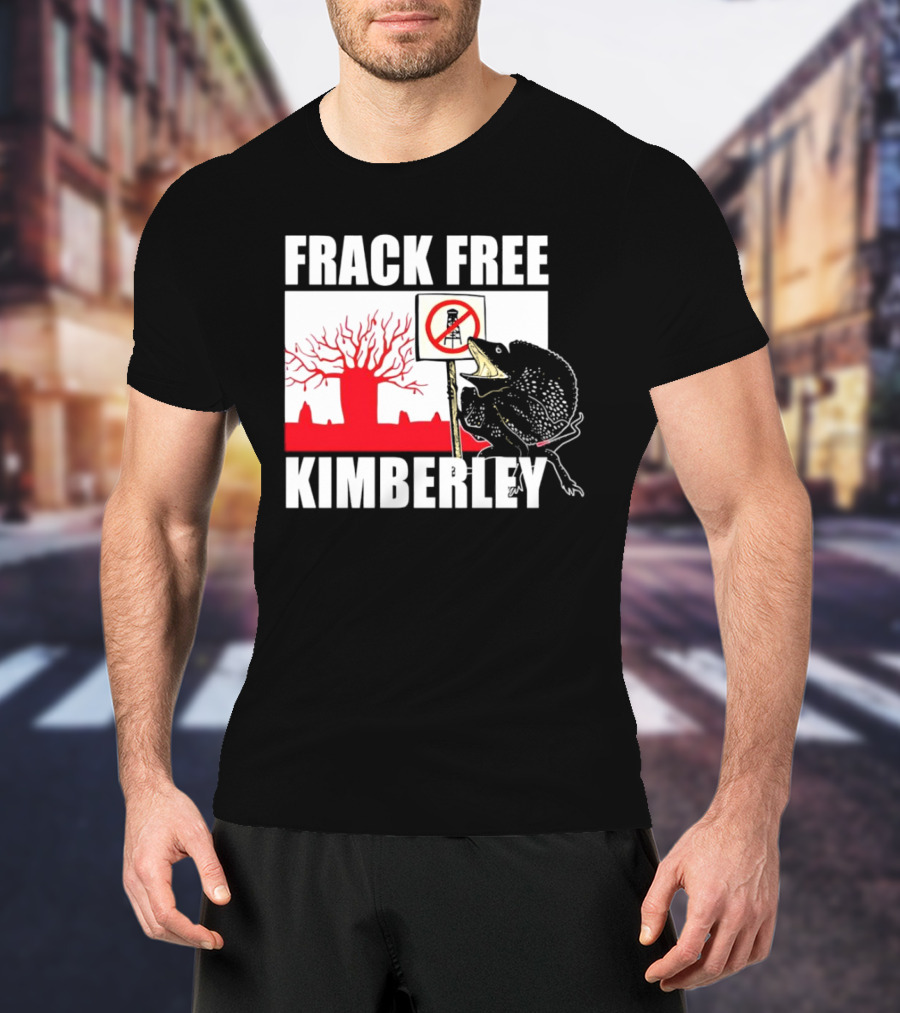 FRACK FREE KIMBERLEY LIZARD NO FRACKING SIGN RED BAOBAB TREE T-Shirt