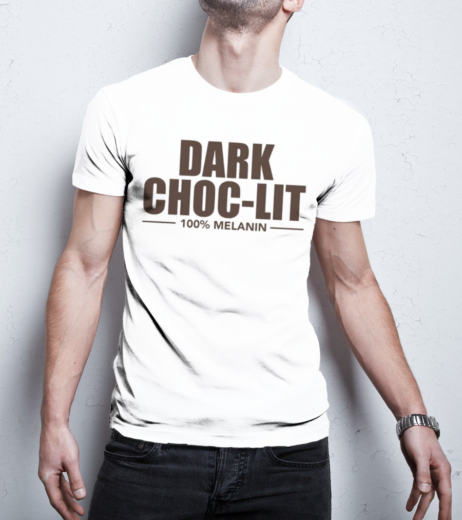 Dark Choc-Lit 100% Melanin Empowerment T-Shirt