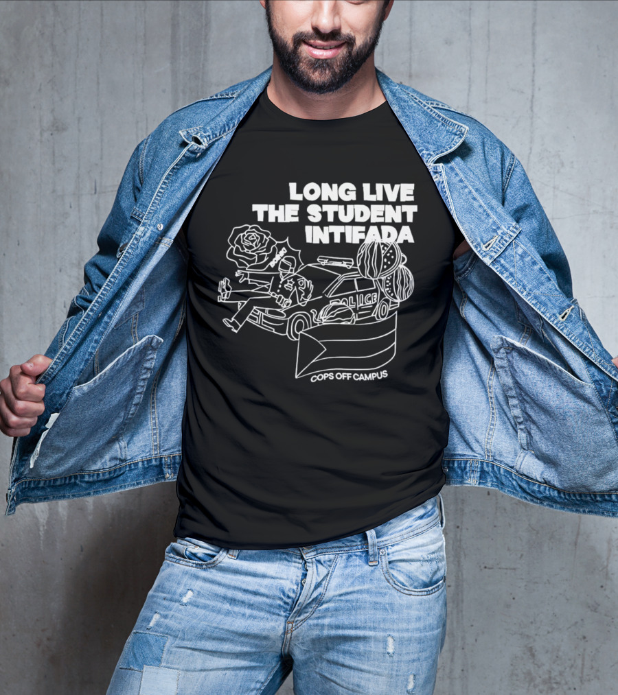 Long Live The Student Intifada Cops Off Campus Police Car Roses And Football Helmet T-Shirt