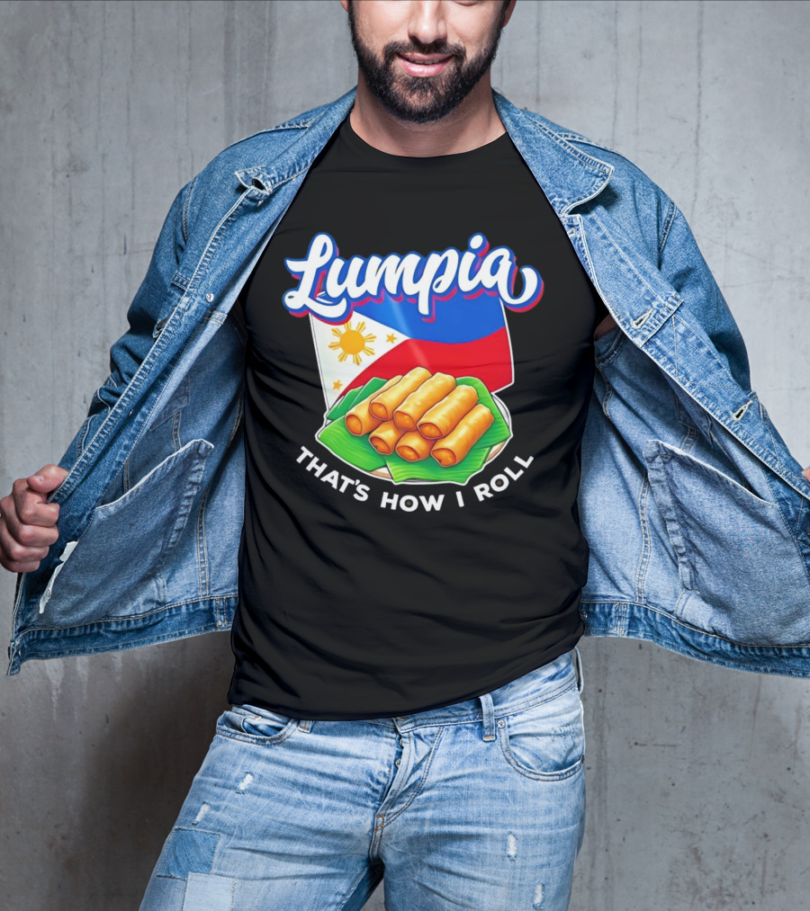Lumpia That's How I Roll Philippines Flag T-Shirt