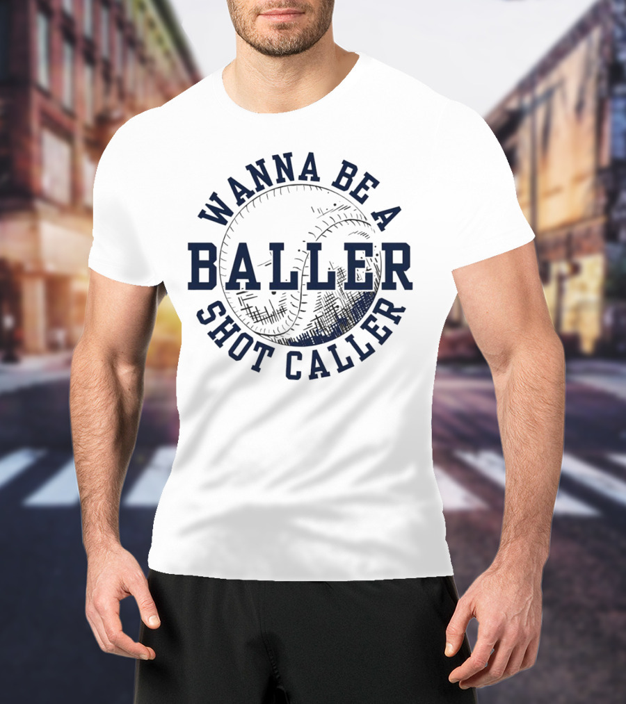 Wanna Be A Baller Shot Caller Vintage Baseball Theme Retro T-Shirt
