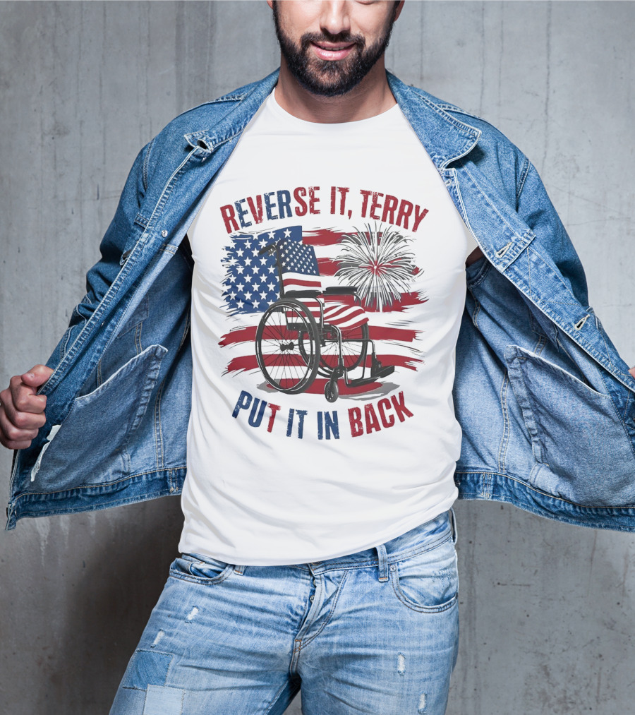 Reverse It Terry Put It In Back USA Flag Fireworks Wheelchair T-Shirt
