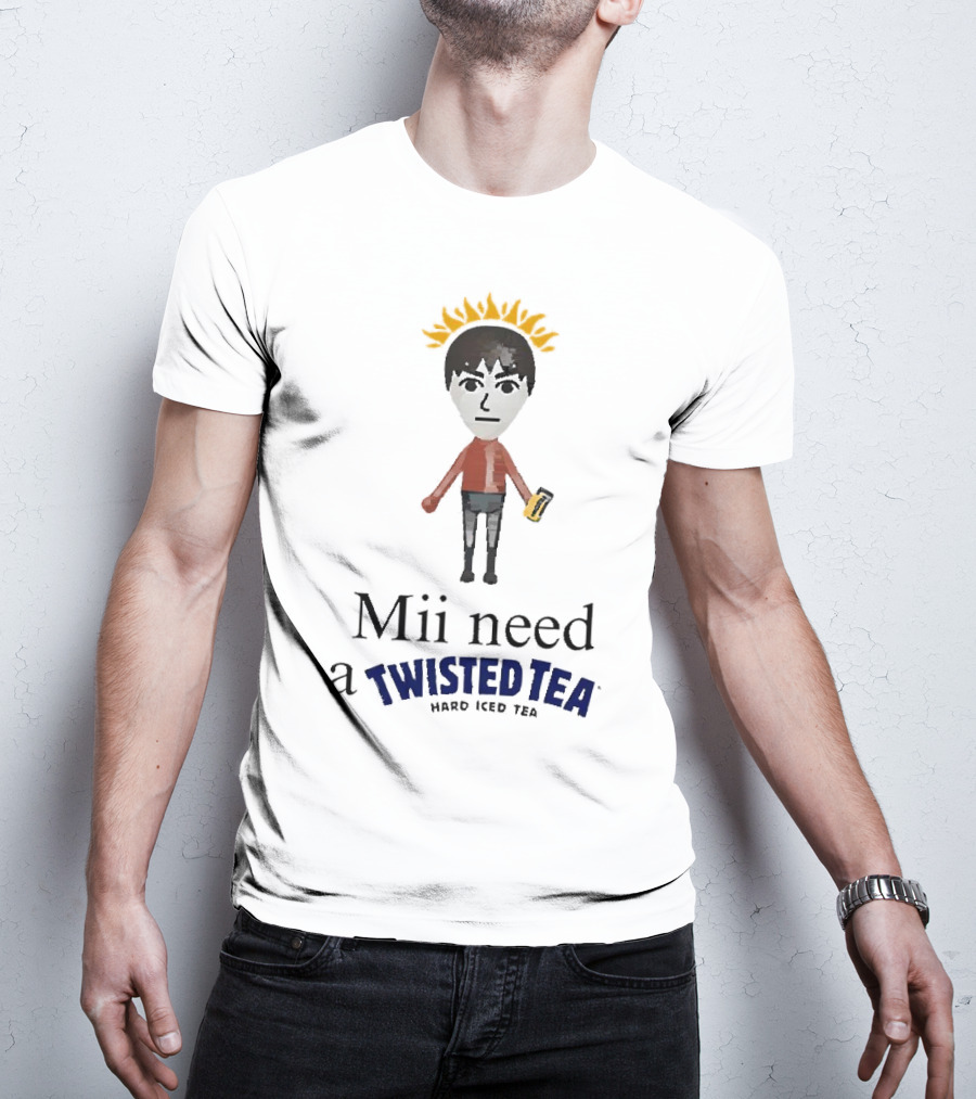 Mii Need A Twisted Tea Hard Iced Tea Parody Image T-Shirt