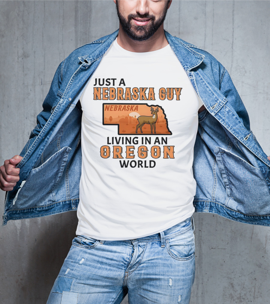 Just A Nebraska Guy Nebraska Living In An Oregon World T-Shirt
