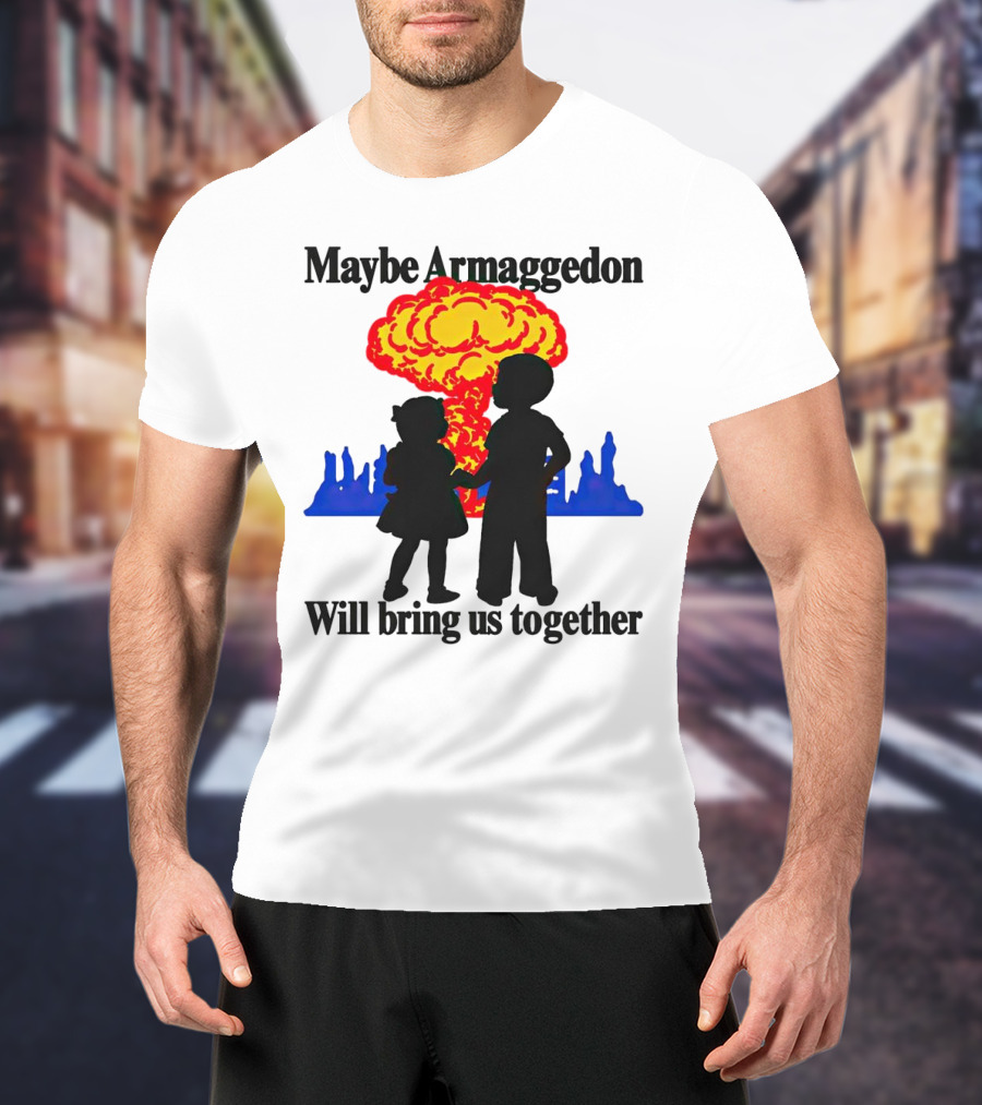 Maybe Armageddon Will Bring Us Together Kids Holding Hands Nuclear Explosion T-Shirt