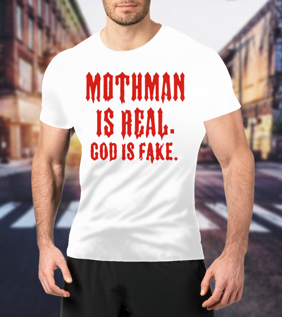 Mothman Is Real God Is Fake Red Gothic Text T-Shirt