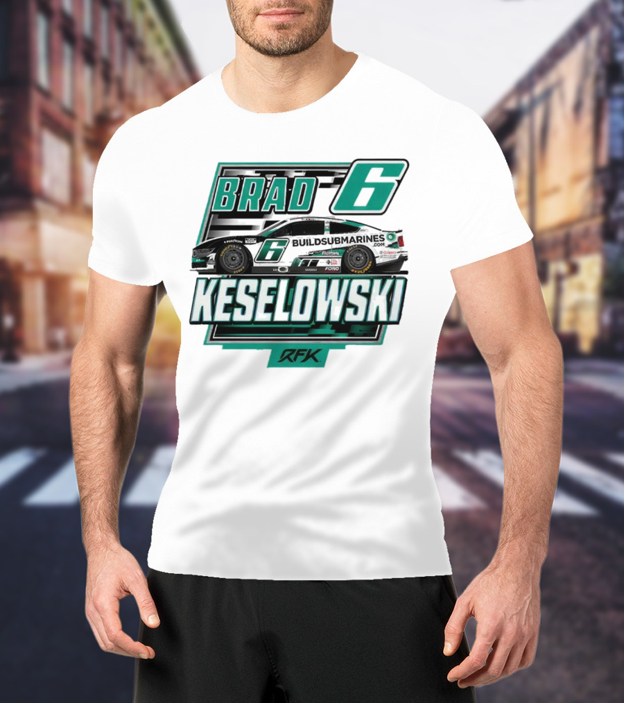 Brad Keselowski Buildsubmarines RFK Racing Number 6 Nascar Cup Series T-Shirt