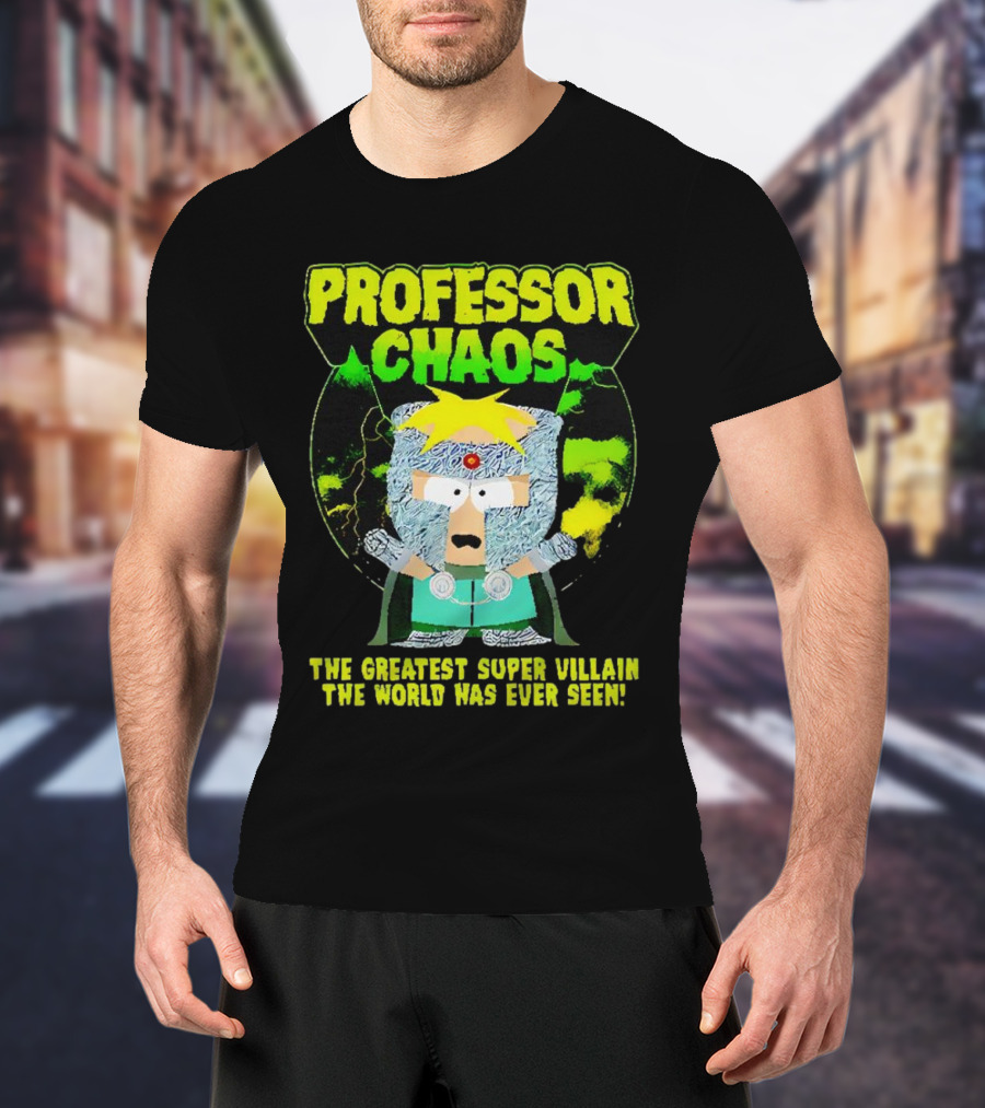 Professor Chaos The Greatest Super Villain The World Has Ever Seen T-Shirt