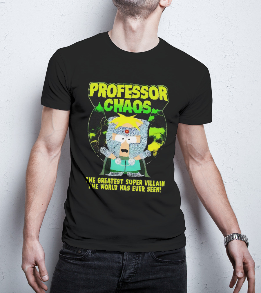 Professor Chaos The Greatest Super Villain The World Has Ever Seen T-Shirt