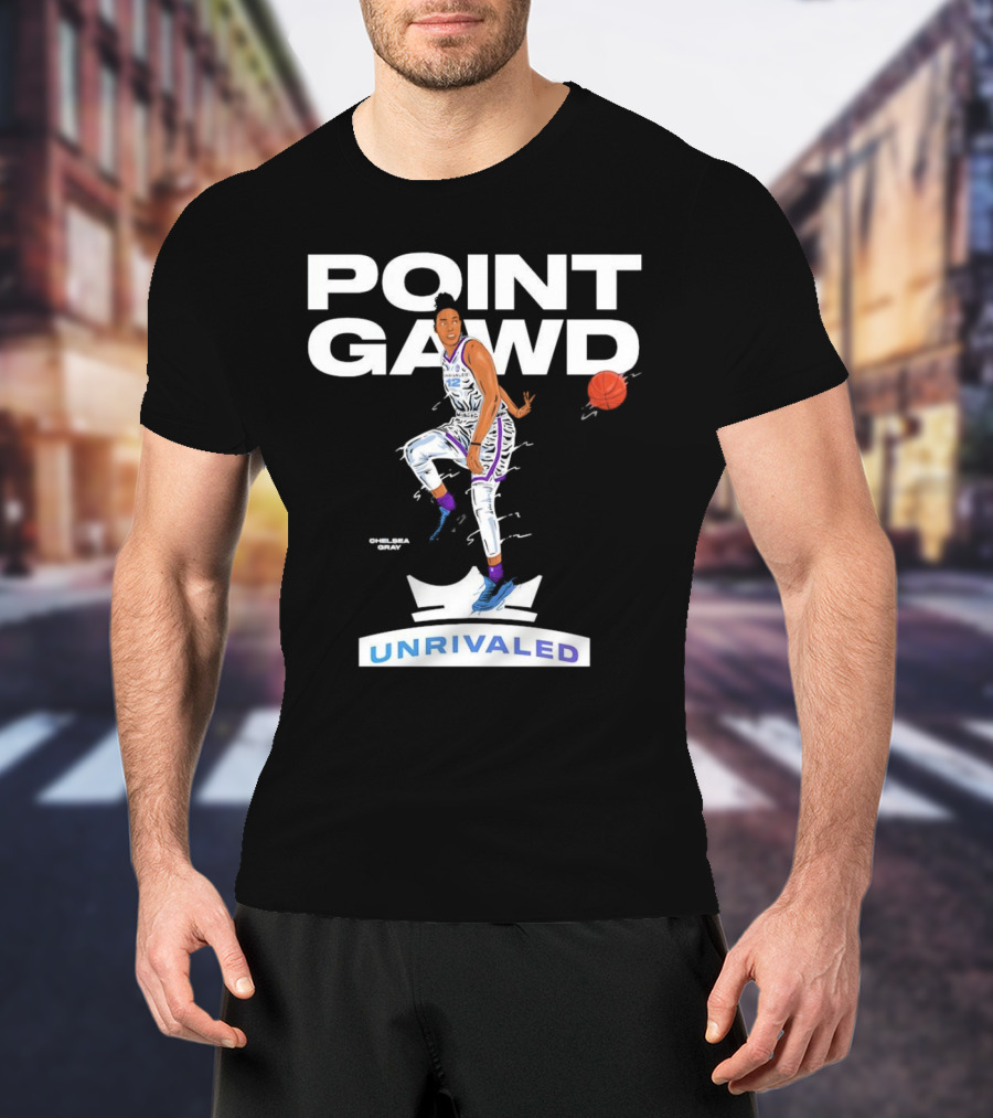 Chelsea Gray Point Gawd Unrivaled Basketball T-Shirt
