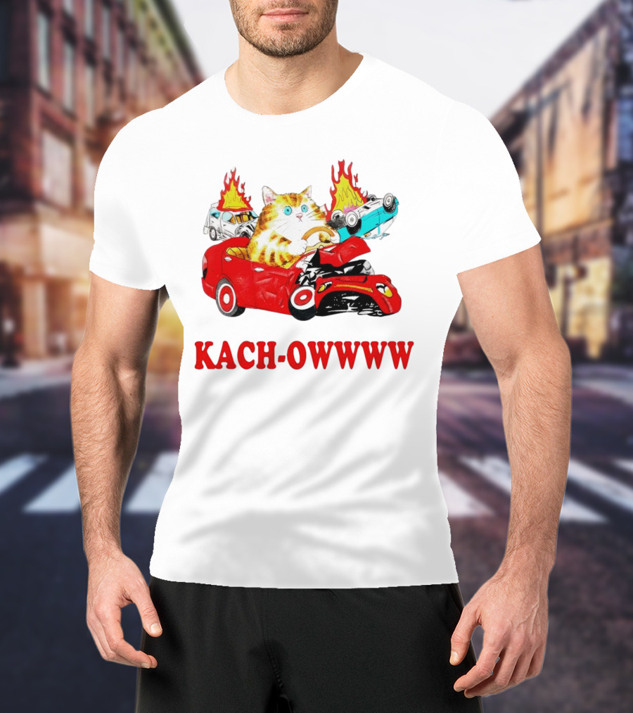 Kach Owwww Cat Driving Crashed Red Car With Burning Vehicles T-Shirt