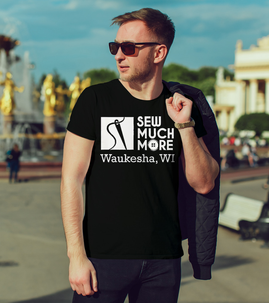 SEW MUCH MORE Waukesha WI Needle And Thread Button T-Shirt