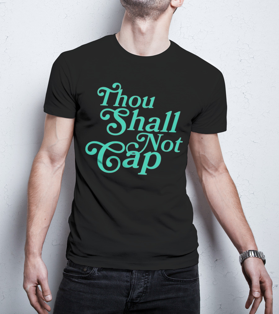 Thou Shall Not Cap T-Shirt