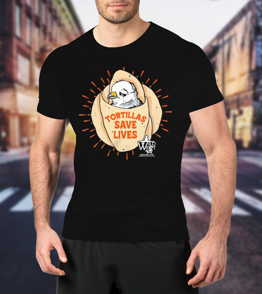 Tortillas Save Lives Bird Wild West Wildlife T-Shirt