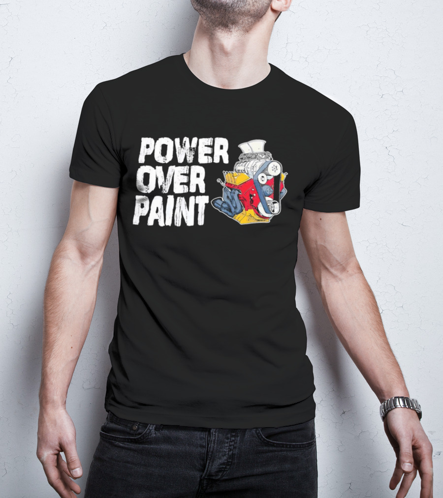 POWER OVER PAINT ENGINE T-Shirt