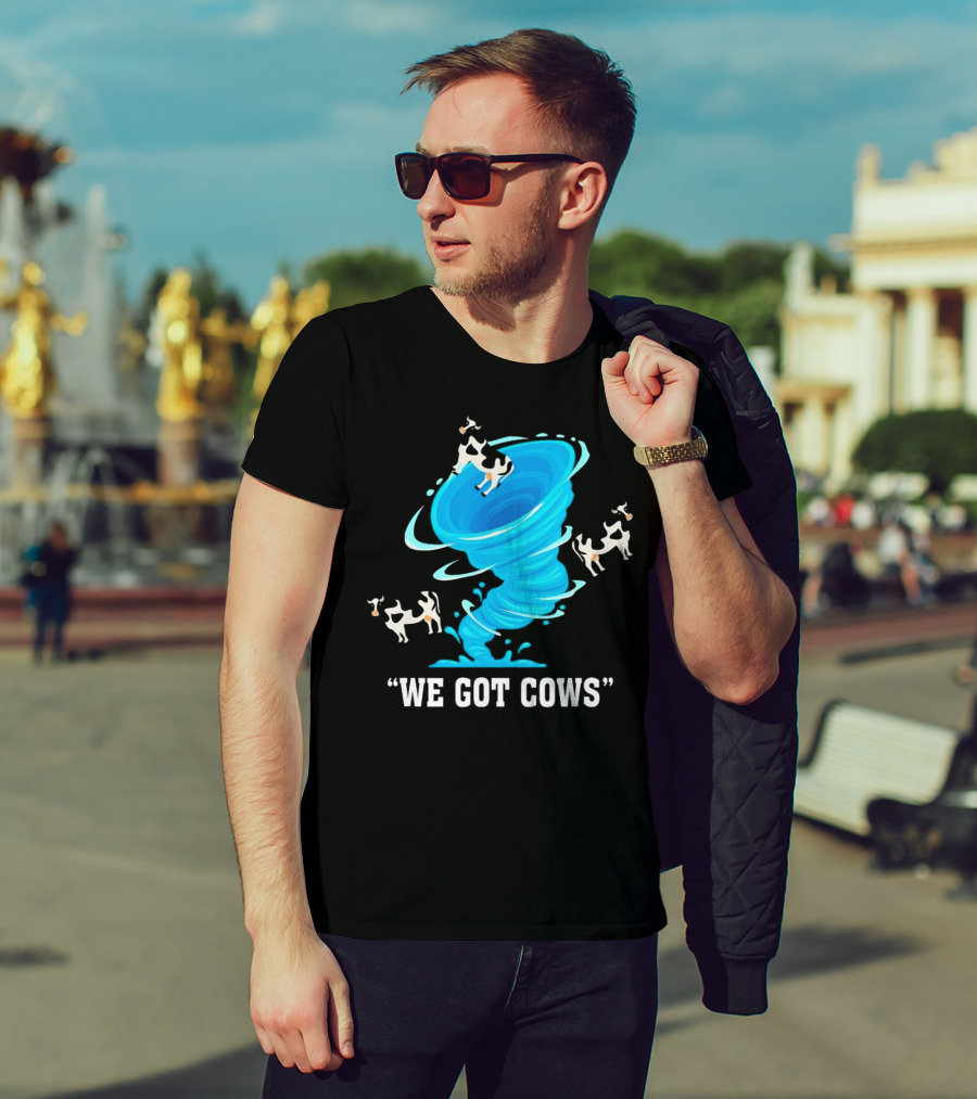 We Got Cows Tornado T-Shirt